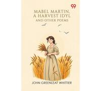 Mabel Martin, A Harvest Idyl And Other Poems