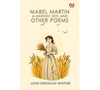 Mabel Martin, A Harvest Idyl And Other Poems