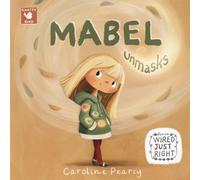Mabel Unmasks: An Autistic Girl’s Story about Unmasking: A neuro-affirming addition to Children’s Books About Autism for Kids Age 4-11