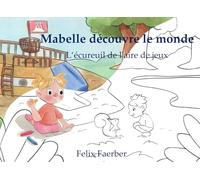 Mabelle découvre le monde - Livre de coloriage: L‘écureuil de l'aire de jeux