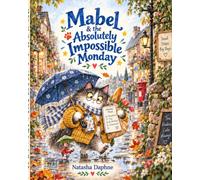 Mabel's Absolutely Impossible Monday: A Mabel Story: 1 (Mabel’s World)