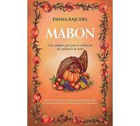 Mabon: Una completa guía para la celebración del equinoccio de otoño (Los ocho sabbats)