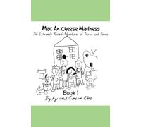 Mac An' Cheese Madness: 1 (The Extremely Absurd Adventures of Darius and Newna)