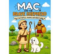 Mac and the Brave Shepherd: A Faithful Paws Adventure | Book 8 | A Christian Children's Bible Story About David and Goliath, Courage, Faith, and ... Children Ages 3-8 to Trust God and Be Brave