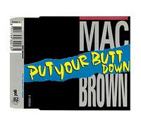 Mac Brown 1993 - Put Your Butt Down 1993 [Maxi CD-Single] Go Go Records 993001-3, EAN: 8711799300135