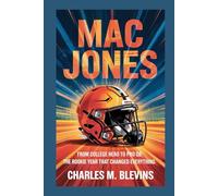 MAC JONES: From College Hero to Pro QB: The Rookie Year That Changed Everything