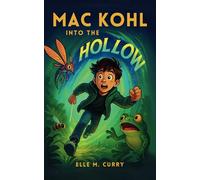 Mac Kohl: Into the Hollow: A Portal Fantasy Adventure: 1 (The Mac Kohl Adventures)