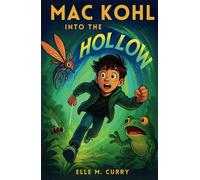 Mac Kohl: Into the Hollow: A Portal Fantasy Adventure (The Mac Kohl Adventures)