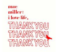 Mac Miller - I Love Life, Thank You