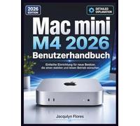Mac mini M4 2026 Benutzerhandbuch: Einfache Einrichtung für neue Besitzer, die einen stabilen und leisen Betrieb wünschen.