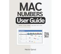 Mac Numbers User Guide: Import, clean, format, and print with ease.