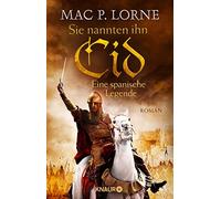Mac P. Lorne Sie nannten ihn Cid. Eine spanische Legende: Roman (Tapa blanda)