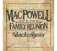 Mac Powell and the Family Reunion - Back Again