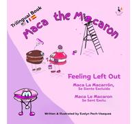 Maca the Macaron: Feeling Left Out