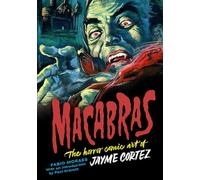 MACABRAS HORROR COMIC ART OF JAYME CORTEZ HC