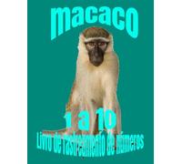 macaco: 1 a 10 Livro de rastreamento de números Livro de Exercícios para Crianças (Number Tracing for Kids 3 to 5)