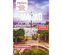 MACAO Guía de viajes: callejeros, sitios históricos, restaurantes locales, excursiones de un día