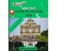 MACAO GUIDE DE VOYAGE 2026: Lignes d'horizon, brioches vapeur et ruelles secrètes