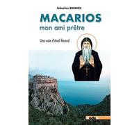 Macarios, mon ami prêtre: Une voie d'éveil fécond (Société -spiritualité)