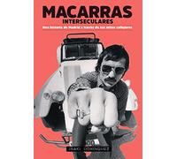 Macarras interseculares: Una historia de Madrid a través de sus mitos callejeros (GENERAL)