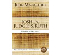MACARTHUR JOSHUA JUDGE RUTH SC: Finally in the Land (MacArthur Bible Studies)