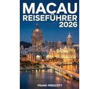 Macau Reiseführer 2026: Enthüllung von Erbe, Luxus und Nachtleben in der Perle des Orients