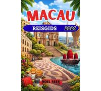 MACAU REISGIDS 2026: Een uitgebreide gids voor Macau, China's unieke culturele en entertainmentcentrum.