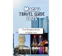 Macau Travel Guide 2025: From Portuguese Streets to Pagoda views