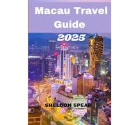 Macau Travel Guide 2025: Journey Through a Dazzling Fusion of Culture, Casinos, and Culinary Delights.