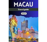 Macau travel guide 2026: Explore heritage streets, iconic skylines, rich cuisine, and unforgettable cultural experiences across Macau.