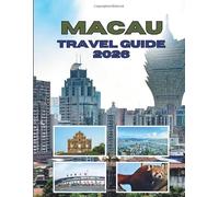 MACAU TRAVEL GUIDE 2026: Skylines, Steam Buns & Secret Alleys