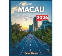 Macau Travel Guide 2026: "Top Attractions, Best Hotels, Local Food"