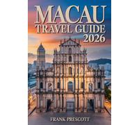Macau Travel Guide 2026: Unveiling Heritage, Luxury, and Nightlife in the Pearl of the Orient