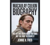 Macaulay Culkin biography: His Life Was Never About the Fame But the Fight to Escape It