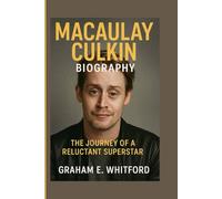 Macaulay Culkin Biography: The Journey of a Reluctant Superstar