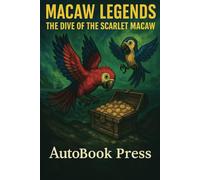 Macaw Legends: Dive Of The Scarlet Macaw (QUANTUMNOVA FICTION)