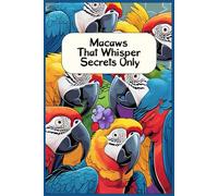 Macaws That Whisper Secrets Only: Funny gift - Notebook | Book with empty lined pages | 6" x 9" (15.24 x 22.86 cm) | 200 pages, Perfect gag gift