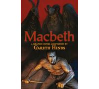 Macbeth: A Graphic Novel (a Classroom-Friendly Visual Adaptation of Shakespeare's Tragedy for YA & Teens Ages 12+ in Grades 7-12) (Shakespeare Classics Graphic Novels)