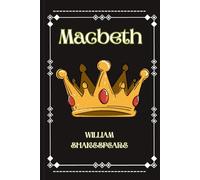 MACBETH: Ambition, Guilt, and the Fall of a Tyrant
