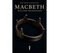 Macbeth (Annotated): A Scholarly Edition with Scene Summaries, Critical Apparatus and Full Commentary