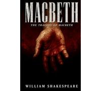 MACBETH: (The Tragedy of Macbeth)
