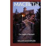 MACBETH: (The Tragedy of Macbeth)