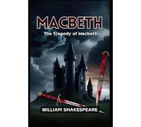 MACBETH: The Tragedy of Macbeth