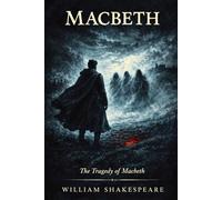 MACBETH: (The Tragedy of Macbeth)