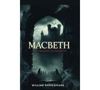 MACBETH: The Tragedy of Macbeth