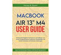 MacBook Air 13" M4 User Guide 2025: Umfassender Begleiter für Senioren und Anfänger zum Lernen Fortgeschrittener Funktionen, Einstellungen und Geräte Verbinden mit Einfachen Anleitungen