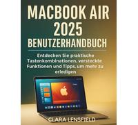 Macbook Air 2025 Benutzerhandbuch: Entdecken Sie praktische Tastenkombinationen, versteckte Funktionen und Tipps, um mehr zu erledigen