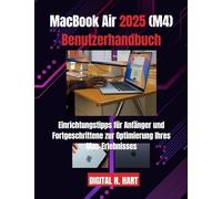 MacBook Air 2025 (M4) Benutzerhandbuch: Einrichtungstipps für Anfänger und Fortgeschrittene zur Optimierung Ihres Mac-Erlebnisses