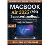 MacBook Air 2025 (M4) Benutzerhandbuch: Schritt-für-Schritt-Anleitung zur mühelosen Nutzung aller Funktionen | Über 20 Tipps und Tricks für macOS Sequoia | + Bonus-Videoanleitung