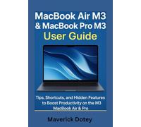 MacBook Air M3 & MacBook Pro M3 User Guide: Tips, Shortcuts, and Hidden Features to Boost Productivity on the M3 MacBook Air & Pro (The Tech Smart Guide Series)